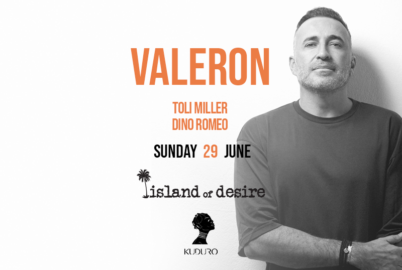 ISLAND OF DESIRE X KUDURO PRESENT VALERON